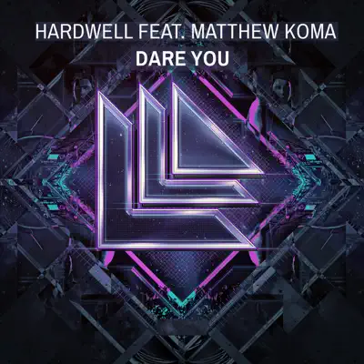 Dare You [feat. Matthew Koma] [Remixes] - EP - Hardwell