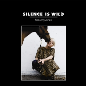 Silence Is Wild - Frida Hyvönen