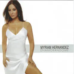 Enamorandome - Myriam Hernández