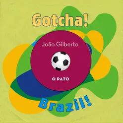 O Pato (Brazil!) - João Gilberto