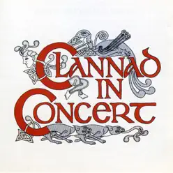 Clannad In Concert - Clannad