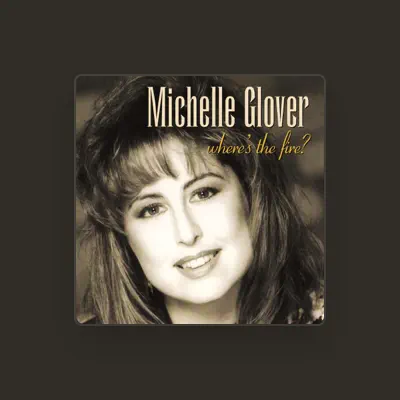 Listen to Michelle Glover Burstrom, watch music videos, read bio, see tour dates & more!