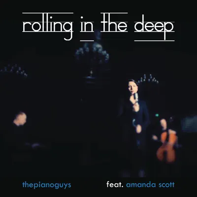 Rolling in the Deep (vocal version) - Single - The Piano Guys