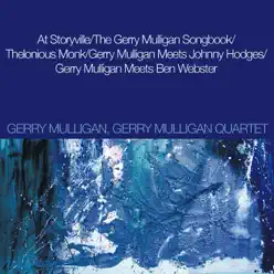 At Storyville / The Gerry Mulligan Songbook / Thelonious Monk / Gerry Mulligan Meets Johnny Hodges / Gerry Mulligan Meets Ben Webster - Gerry Mulligan At Storyville / The Gerry Mulligan Songbook / Thelonious Monk / Gerry Mulligan Meets Johnny Hodges / Gerry Mulligan Meets Ben Webster - Gerry Mulligan