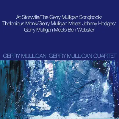 At Storyville / The Gerry Mulligan Songbook / Thelonious Monk / Gerry Mulligan Meets Johnny Hodges / Gerry Mulligan Meets Ben Webster - Gerry Mulligan