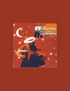 Gilberto Monteiroを聴いたり、ミュージックビデオを鑑賞したり、経歴やツアー日程などを確認したりしましょう！