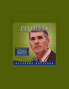 Escucha a Zaim Imamović, mira videos musicales, lee su biografía, consulta las fechas de las gira y más.