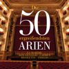 Die 50 ergreifensten Arien - La Boheme - Don Giovanni- Carmen - Rigoletto - Fidelio - Verschiedene Interpret:innen