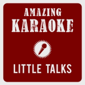 Little Talks (Karaoke Version) [Originally Performed By Of Monsters And Men]