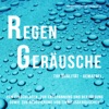 Regengeräusche zum Einschlafen, zur Entspannung und Beruhigung sowie zur Reduzierung von Tinnitusgeräuschen - Ohne Musik