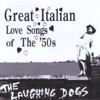 The Laughing Dogs - Great Italian Hits of the '50s
