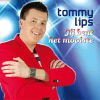 Jij Bent Het Mooiste — Tommy Lips