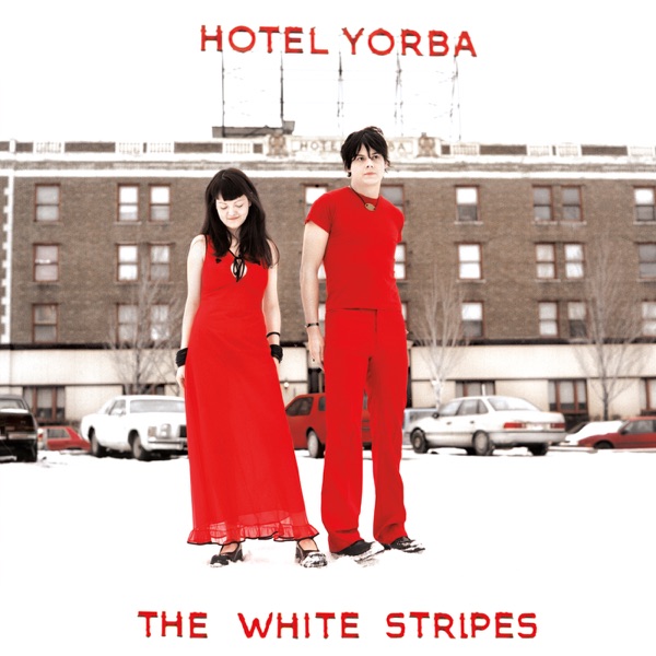 Hotel Yorba (Live at the Hotel Yorba) - Single - The White Stripes