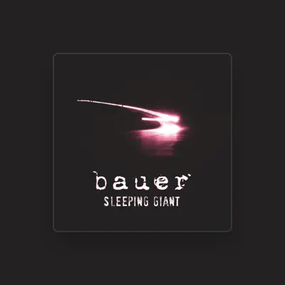 Listen to Bauer, watch music videos, read bio, see tour dates & more!