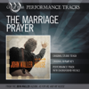 The Marriage Prayer (Performance Track) - John Waller