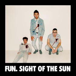 Fun. - Sight of the Sun