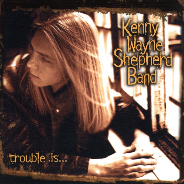 Kenny Wayne Shepherd Band Trouble Is... Album Cover