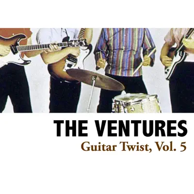 Guitar Twist, Vol. 5 - The Ventures