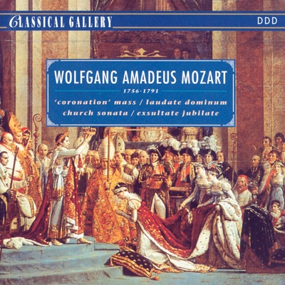 Mozart: Coronation Mass, Laudate Dominum, Church Sonata, Exsultate Jubilate