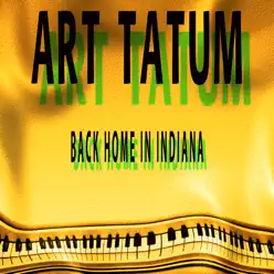 Back Home in Indiana - Art Tatum