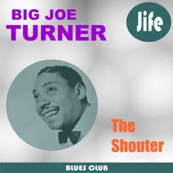 The Shouter (Remastered) - Big Joe Turner