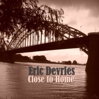 Close to Home - Eric Devries