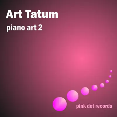 Art Tatum's Piano Art 2 - Art Tatum