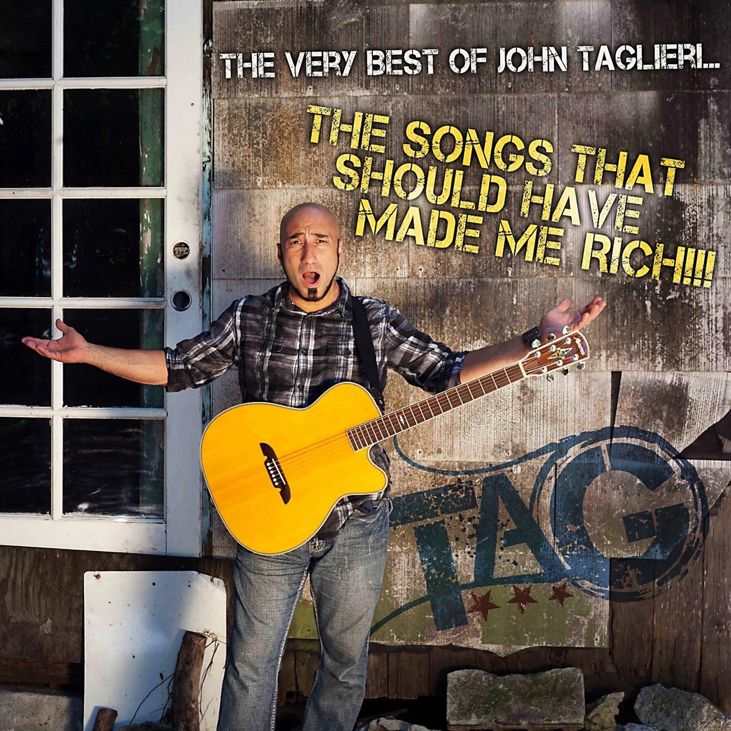 The Very Best of John Taglieri: The Songs That Should Have Made Me Rich!!!