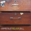 A Drawer Full of Deep House, Vol. 2 - 24 Real House Tracks (Compiled By Henri Kohn)