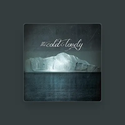Listen to The Cold and Lovely, watch music videos, read bio, see tour dates & more!