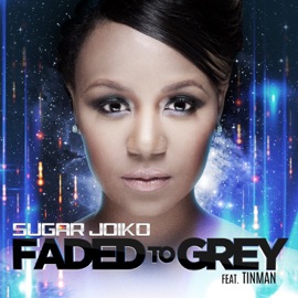 Faded to Grey (feat. Tinman) Sugar Joiko