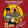 Chanson Plus Bifluorée  25 ans la compil'
