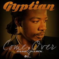 Come Over - Single - Gyptian