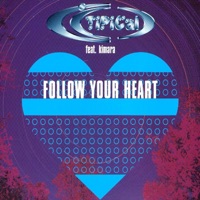 Follow Your Heart (feat. Kimara) - Single - Ti.Pi.Cal.