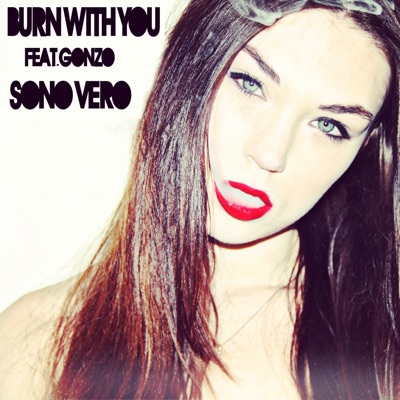 Burn With You (feat. Gonzo) - Single