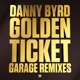 Golden Ticket Garage Remixes EP