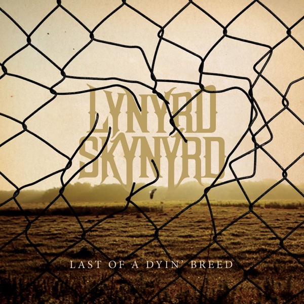 Last of a Dyin' Breed - Single - Lynyrd Skynyrd