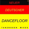 Neuer deutscher Dancefloor (Tanzboden Mixes)
