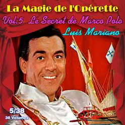 Le secret de Marco Polo - La Magie de l'Opérette en 38 volumes - Vol. 5/38 - Luis Mariano