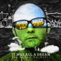 It Was All a Dream - Single - Kosha Dillz