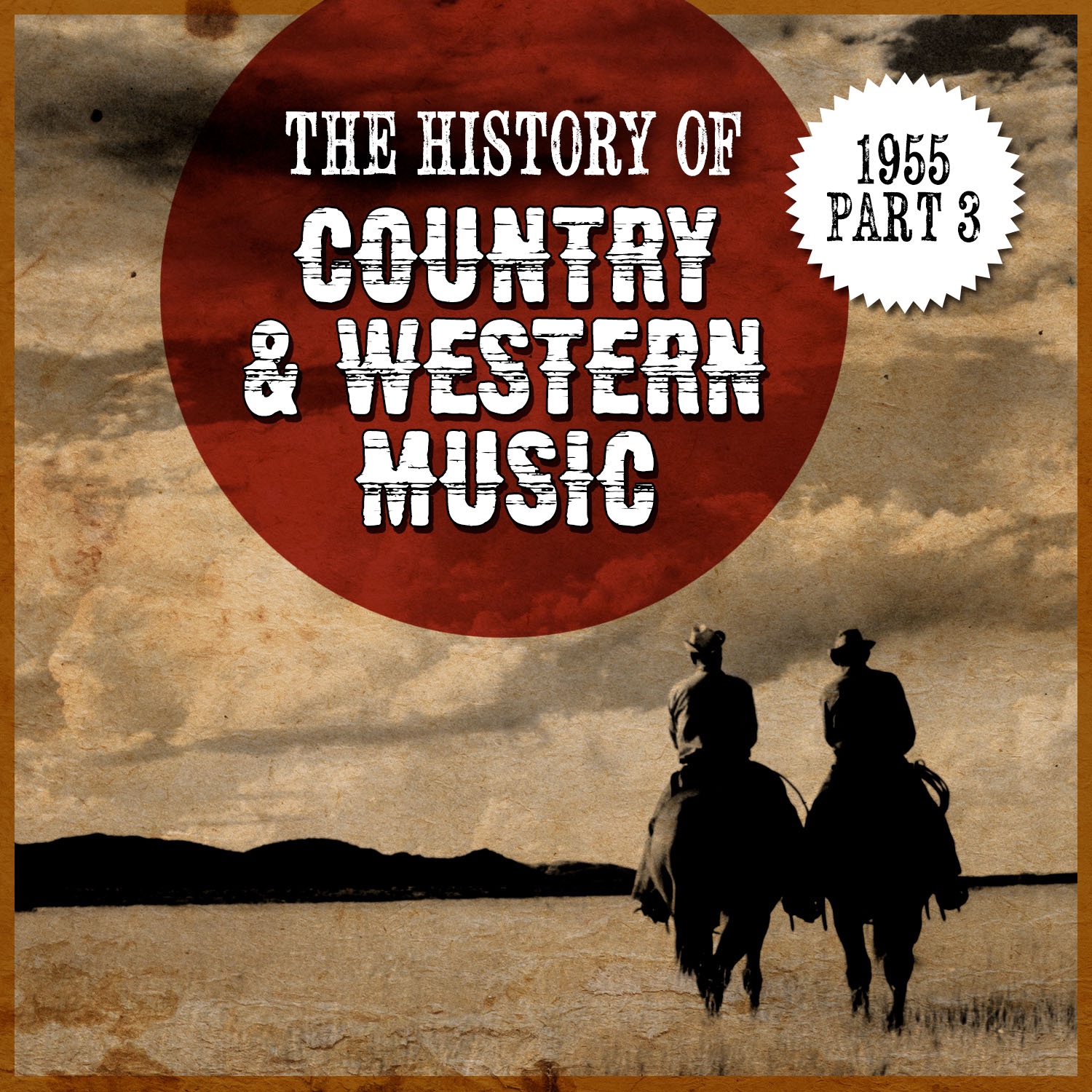 The History Country & Western Music: 1955, Pt. 3