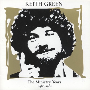 Keith Green When I First Trusted You