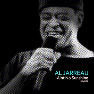 Ain't No Sunshine (Remixes) - Single
