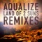 Land of 2 Suns (Liquid Space Remix) - Aqualize lyrics