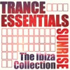 Trance Essentials - the Ibiza Collection: Sunrise