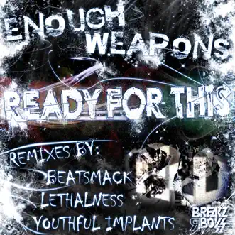 Ready For This (Beatsmack Remix) by Enough Weapons song reviws