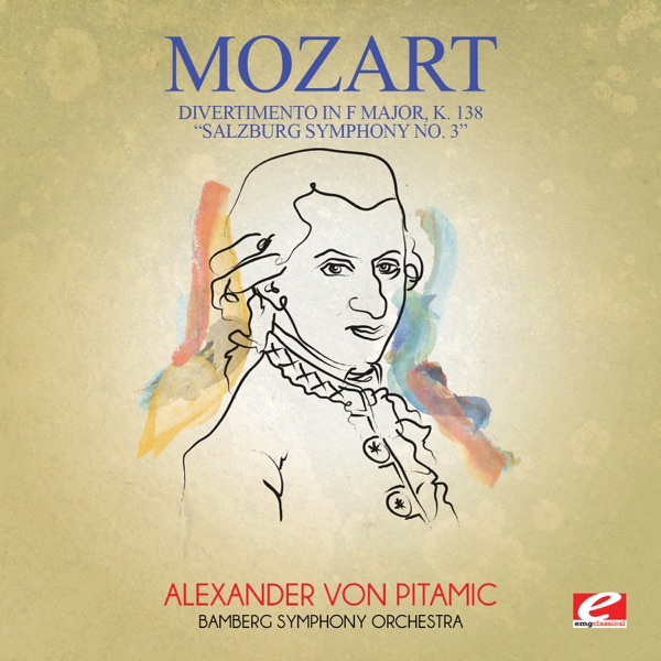 Mozart: Divertimento in F Major, K. 138 “Salzburg Symphony No. 3” (Remastered) - Single