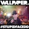 #STUPiDFACEDD - Wallpaper. lyrics