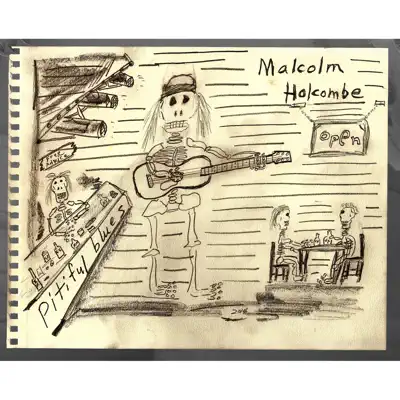 Ouça Pitiful Blues de Malcolm Holcombe.