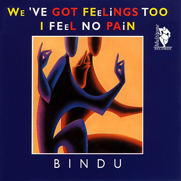 We've Got Feelings Too / I Feel No Pain - EP - Album by Bindu